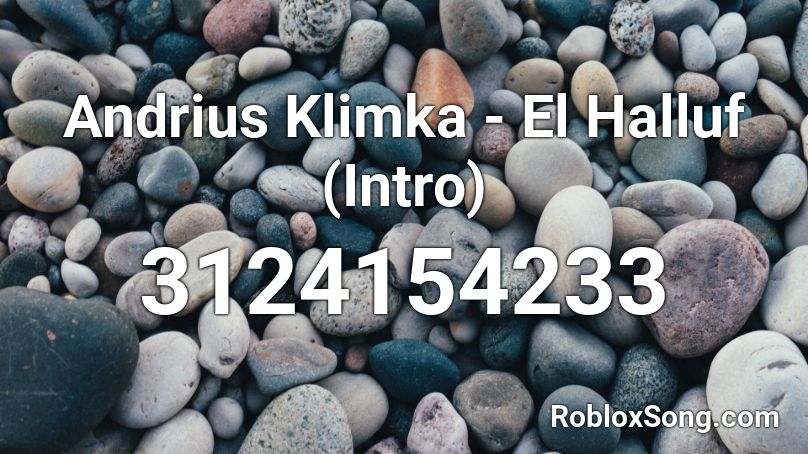 Andrius Klimka - El Halluf (Intro) Roblox ID