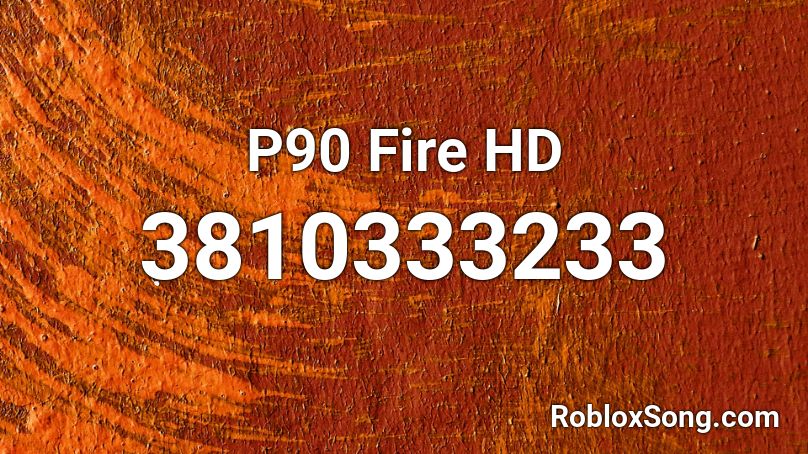 P90 Fire HD Roblox ID