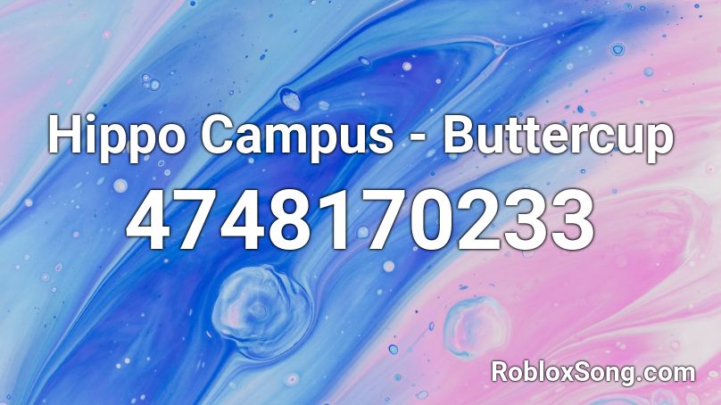 Hippo Campus - Buttercup Roblox ID