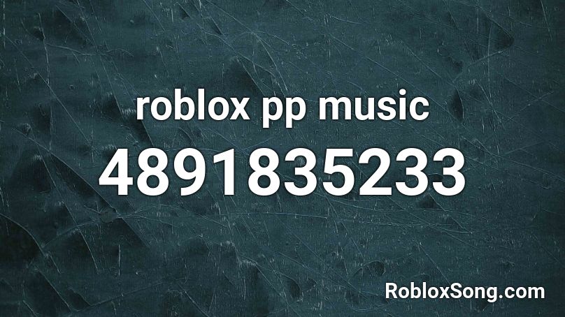 roblox pp music Roblox ID