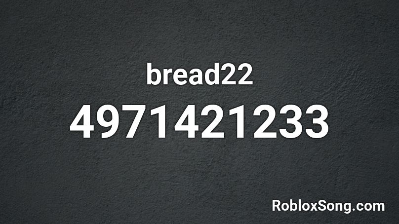 bread22 Roblox ID