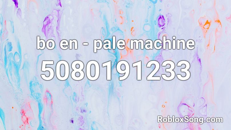 bo en - pale machine Roblox ID