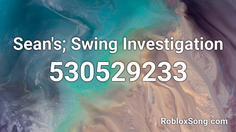 Sean's; Swing Investigation  Roblox ID