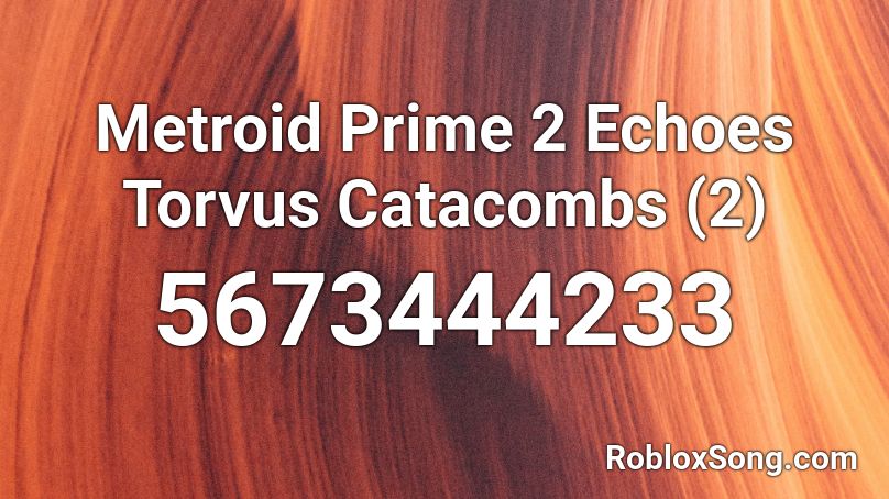 Metroid Prime 2 Echoes Torvus Catacombs (2) Roblox ID