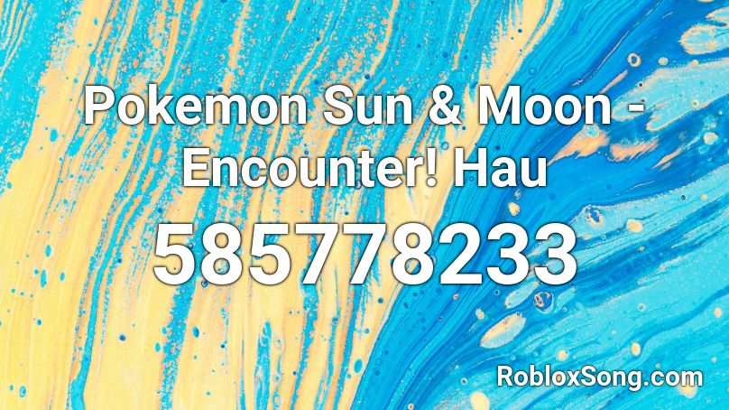 Pokemon Sun & Moon - Encounter! Hau Roblox ID