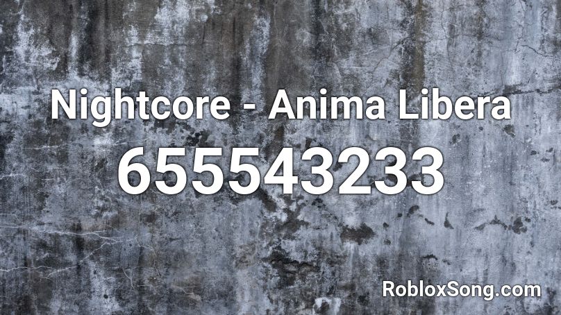Nightcore Anima Libera Roblox Id Roblox Music Codes - roblox code for nightcore songs the song no scrubs