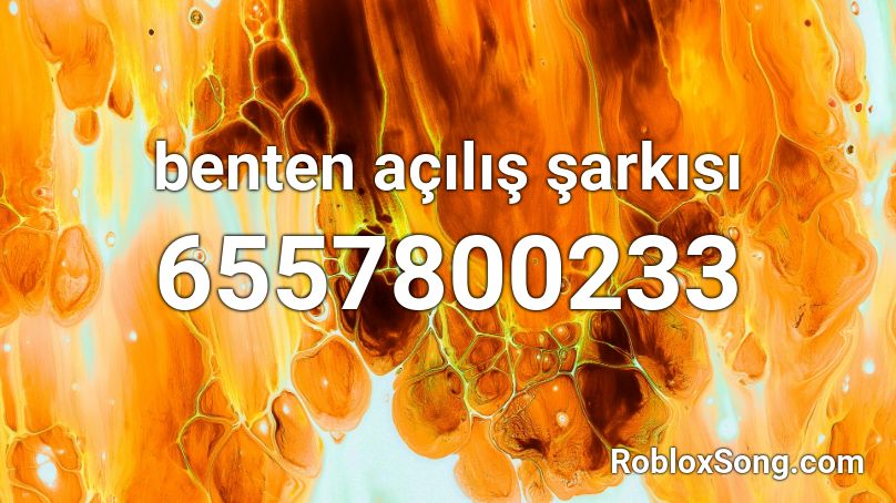 benten açılış şarkısı Roblox ID