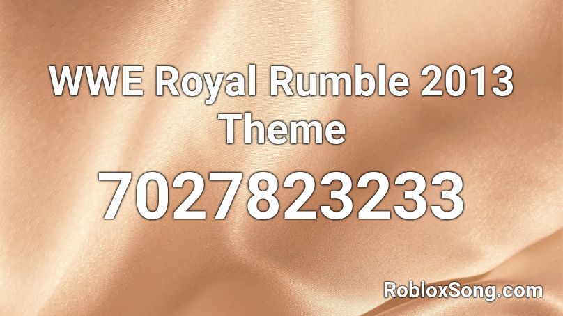 WWE Royal Rumble 2013 Theme Roblox ID