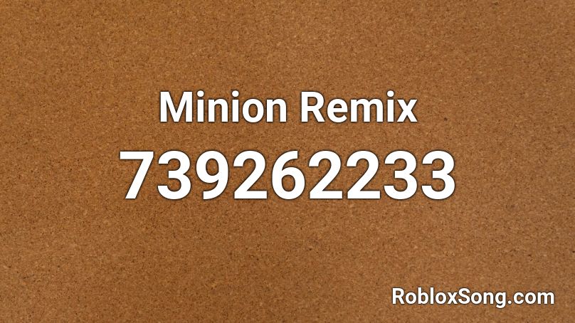 Minion Remix  Roblox ID