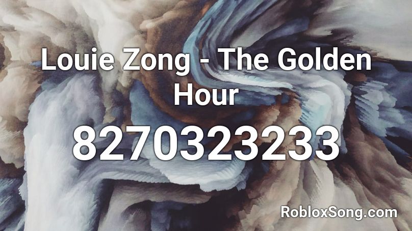 Louie Zong - The Golden Hour Roblox ID