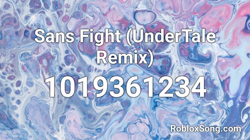 Sans Fight (UnderTale Remix) Roblox ID