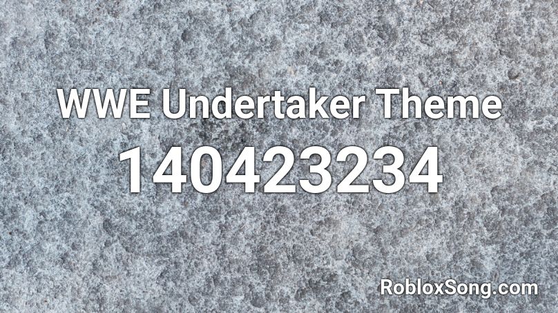 WWE Undertaker Theme Roblox ID