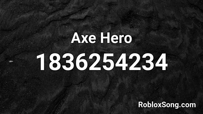 Axe Hero Roblox ID