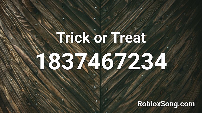 Trick or Treat Roblox ID