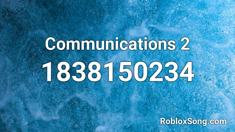 Communications 2 Roblox ID