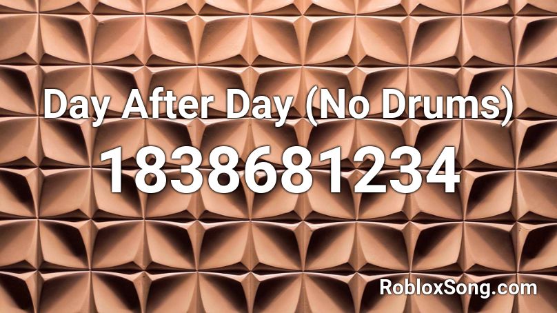 Day After Day (No Drums) Roblox ID