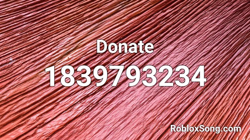 Donate Roblox ID - Roblox music codes