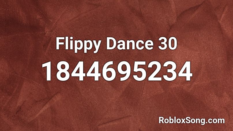 Flippy Dance 30 Roblox ID