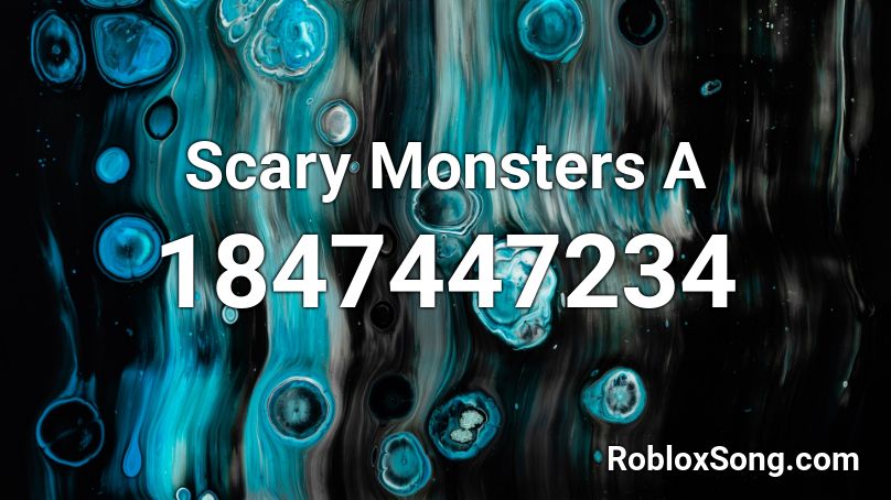 Scary Monsters A Roblox ID