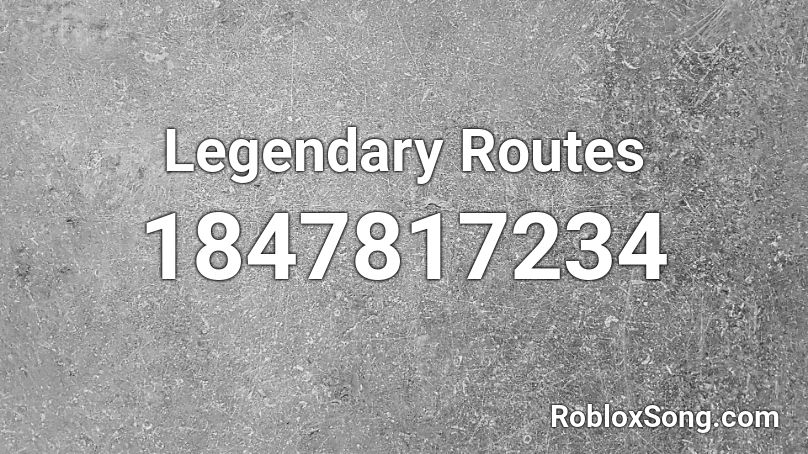 Legendary Routes Roblox ID