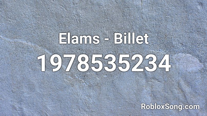Elams - Billet Roblox ID