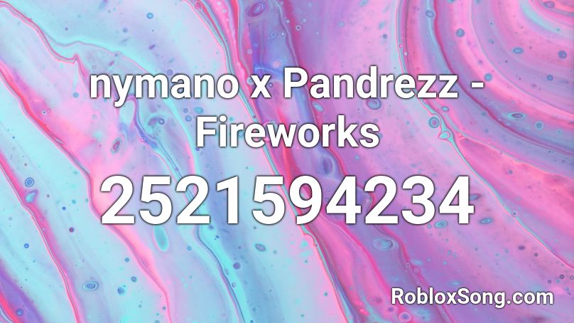 nymano x Pandrezz - Fireworks Roblox ID