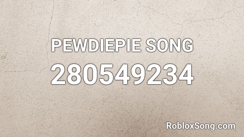 Pewdiepie Song Roblox Id Roblox Music Codes - pewdiepie roblox id