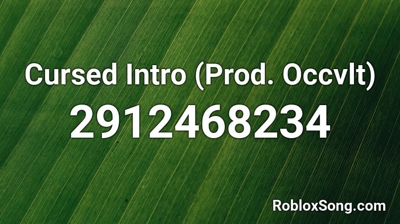 Cursed Intro (Prod. Occvlt) Roblox ID