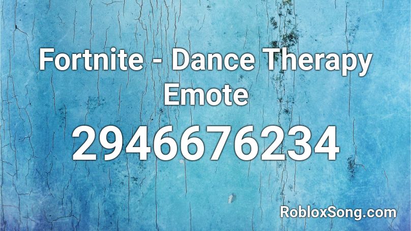 Fortnite - Dance Therapy Emote Roblox ID