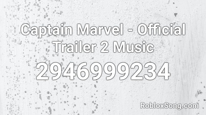 Captain Marvel - Official Trailer 2 Music Roblox ID