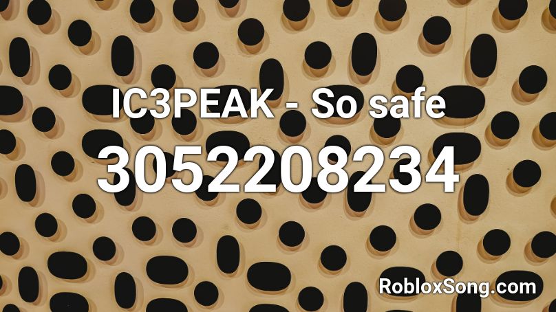 IC3PEAK -  So safe Roblox ID