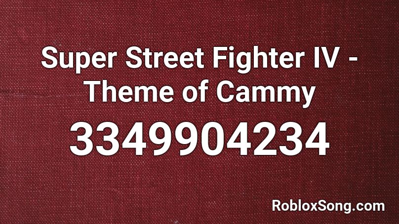 Super Street Fighter IV - Theme of Cammy Roblox ID