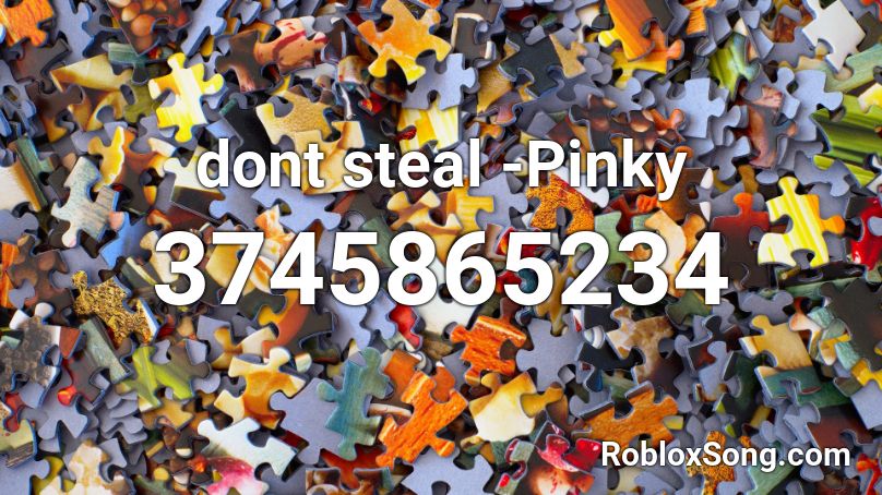 dont steal -Pinky Roblox ID