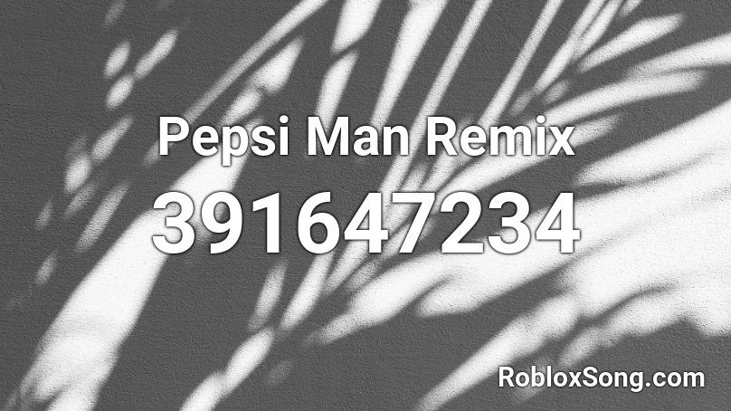 roblox pepsi man song