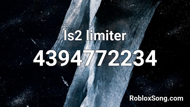 ls2 limiter Roblox ID