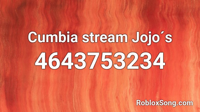 Cumbia stream Jojo´s Roblox ID
