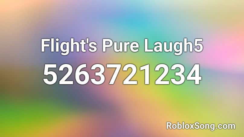 Flight's Pure Laugh5 Roblox ID