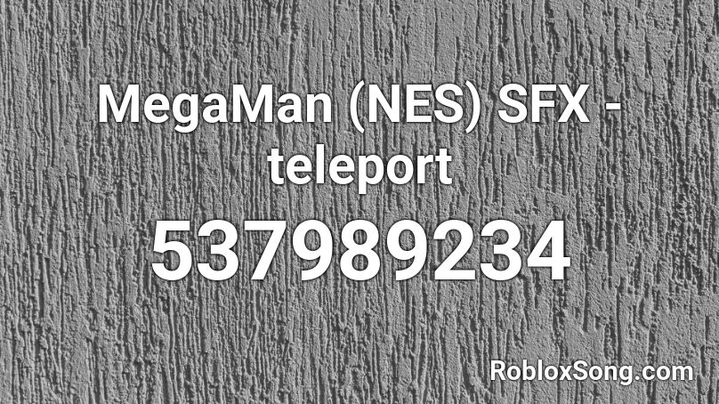 MegaMan (NES) SFX - teleport Roblox ID