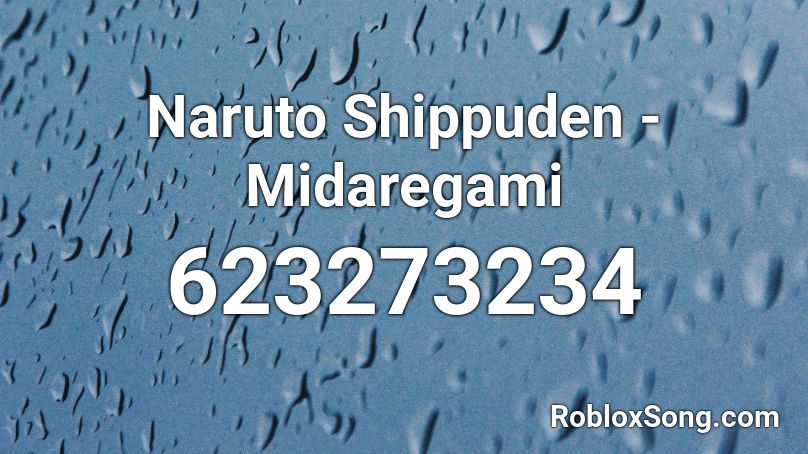 Naruto Shippuden - Midaregami Roblox ID