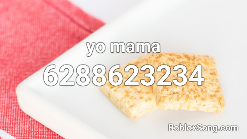 Yo Mama Roblox Id Roblox Music Codes - yo mama roblox id