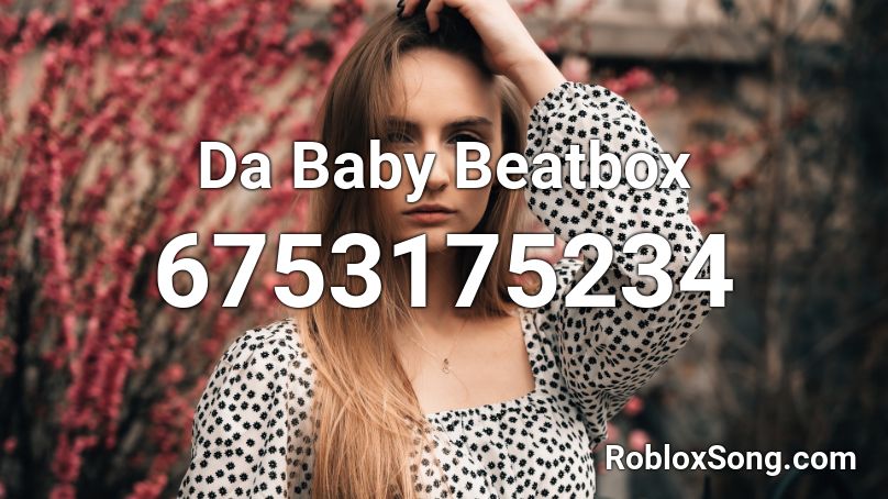 Da Baby Beatbox Roblox ID