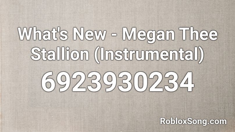 What's New - Megan Thee Stallion (Instrumental) Roblox ID