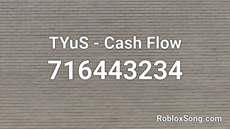 TYuS - Cash Flow  Roblox ID