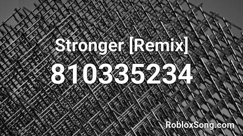 Stronger [Remix] Roblox ID