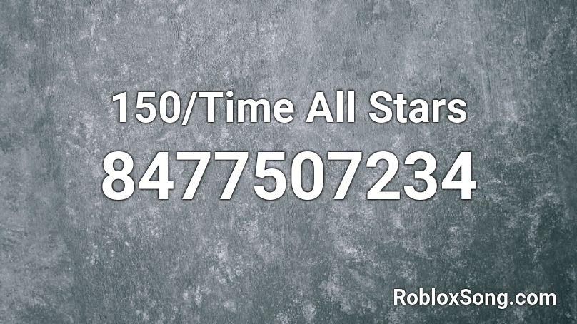 150/Time All Stars Roblox ID