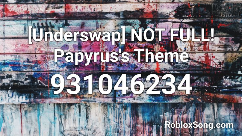 Underswap Not Full Papyrus S Theme Roblox Id Roblox Music Codes - underswap papyrus theme roblox id