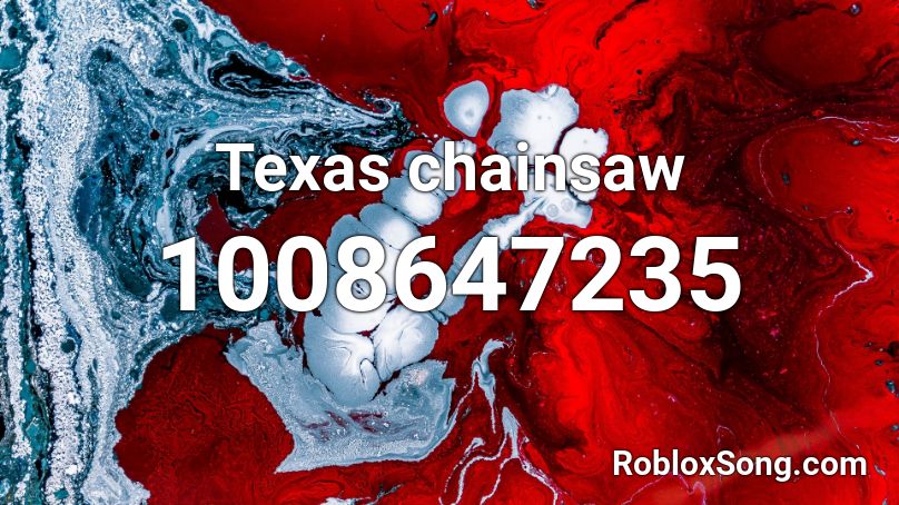 Texas chainsaw Roblox ID