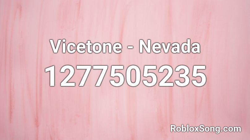 Vicetone - Nevada  Roblox ID