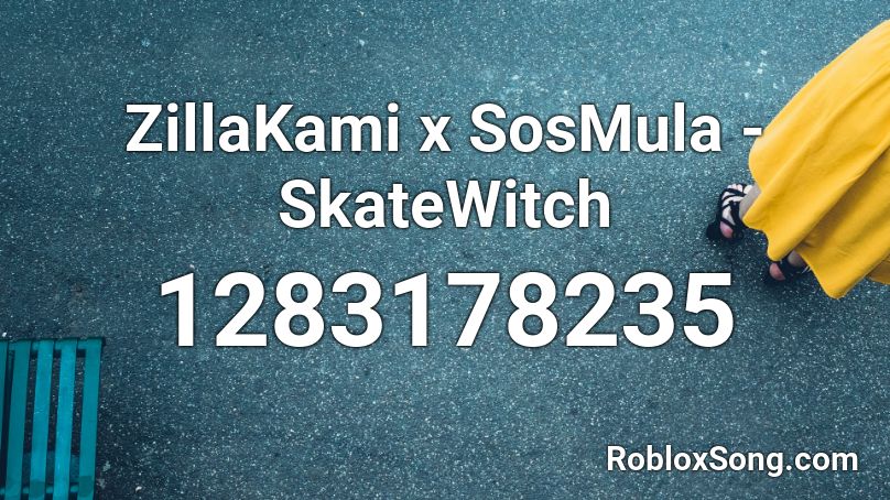 ZillaKami x SosMula - SkateWitch Roblox ID