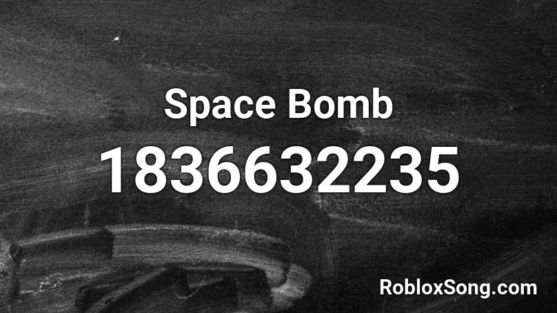 Space Bomb Roblox ID